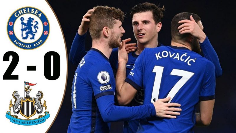 Thắng lợi 2-0 trước Newcastle giúp Chelsea chính thức trở lại top 4 Ngoại Hạng Anh