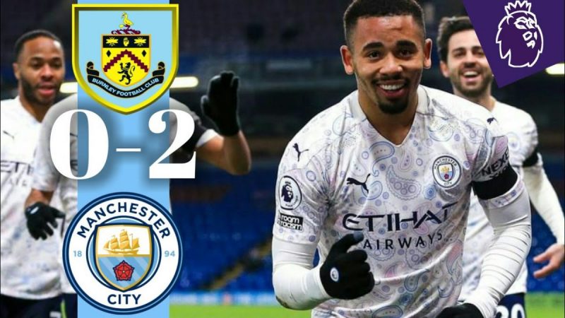 Man City đã nhẹ nhàng vượt qua Burnley với tỉ số 2-0