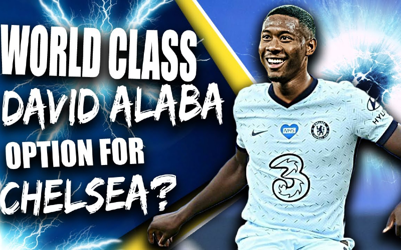 David Alaba có phải sự lựa chọn tối ưu cho Chelsea