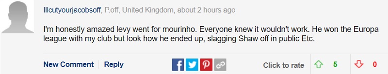 Thực lòng mà nói, tôi rất ngạc nhiên khi Levy quyết định hợp tác với Mourinho. Ai cũng biết rằng mọi thứ sẽ không diễn ra như ý. Ông ấy từng giành được Europa League với đội bóng của tôi, vậy nhưng hãy nhìn xem mọi thứ đã kết thúc thế nào. Ông ấy từng chỉ trích Shaw trước truyền thông và làm nhiều điều khác tương tự như vậy.