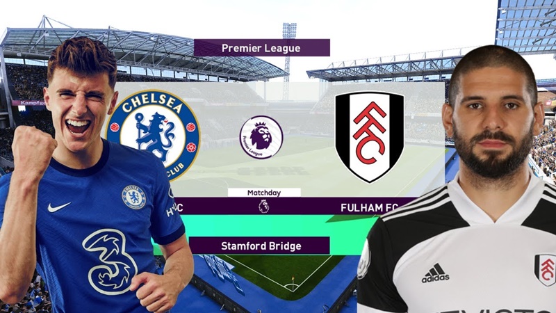 Chelsea vs Fulham hứa hẹn sẽ rất căng thẳng và kịch tính
