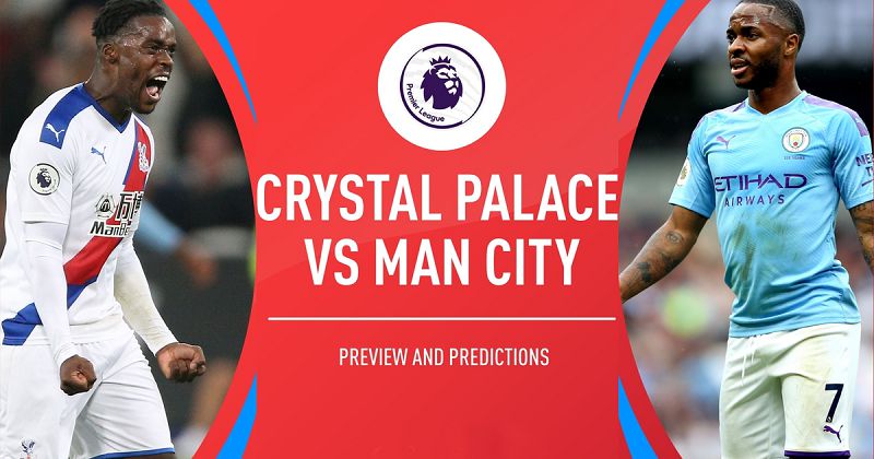 Crystal Palace sẽ tiếp đón các vị khách khó chịu Man City