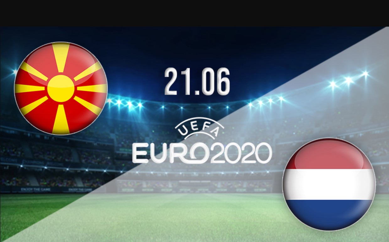 Soi kèo, nhận định Hà Lan vs Bắc Macedonia, 23h00 ngày 21/6 - EURO 2021