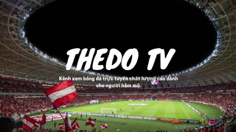 Thedo tv - Web xem trực tiếp bóng đá bình luận tiếng việt