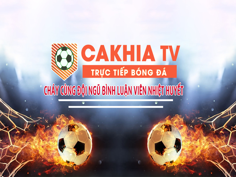 Cakhia TV là kênh trực tiếp bóng đá quen thuộc với khán giả
