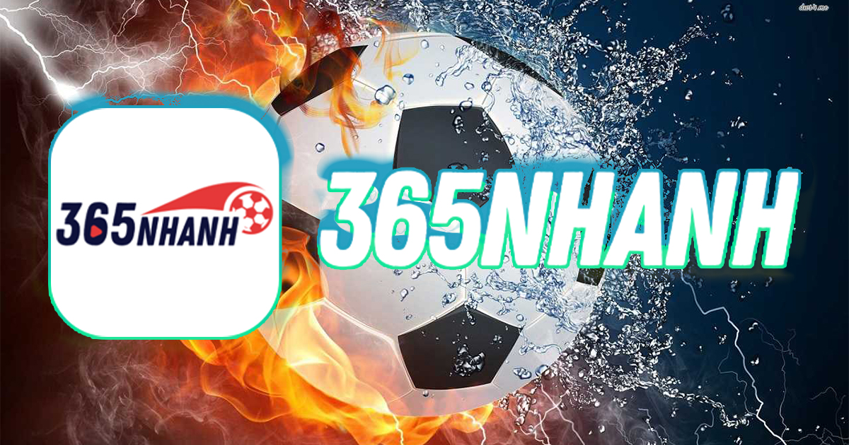 365nhanh com - Link xem thể thao trực tuyến miễn phí