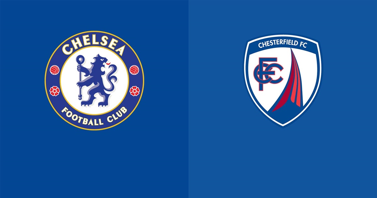 Soi kèo nhà cái Chelsea vs Chesterfield, 0h30 ngày 9/1