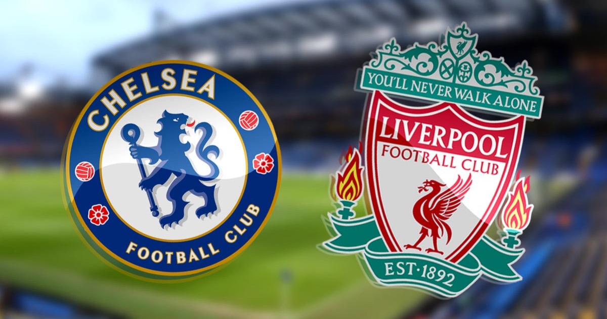 Nhận định soi kèo nhà cái Chelsea vs Liverpool 23h30 ngày 27/2