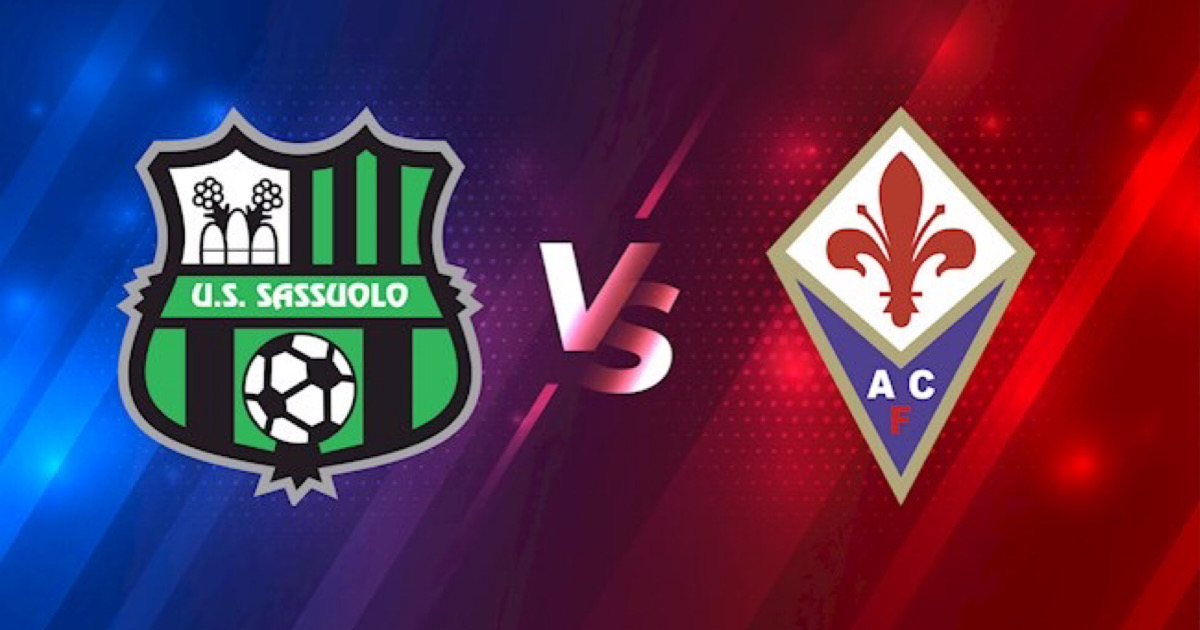Nhận định soi kèo nhà cái Sassuolo vs Fiorentina 2h45 ngày 27/2