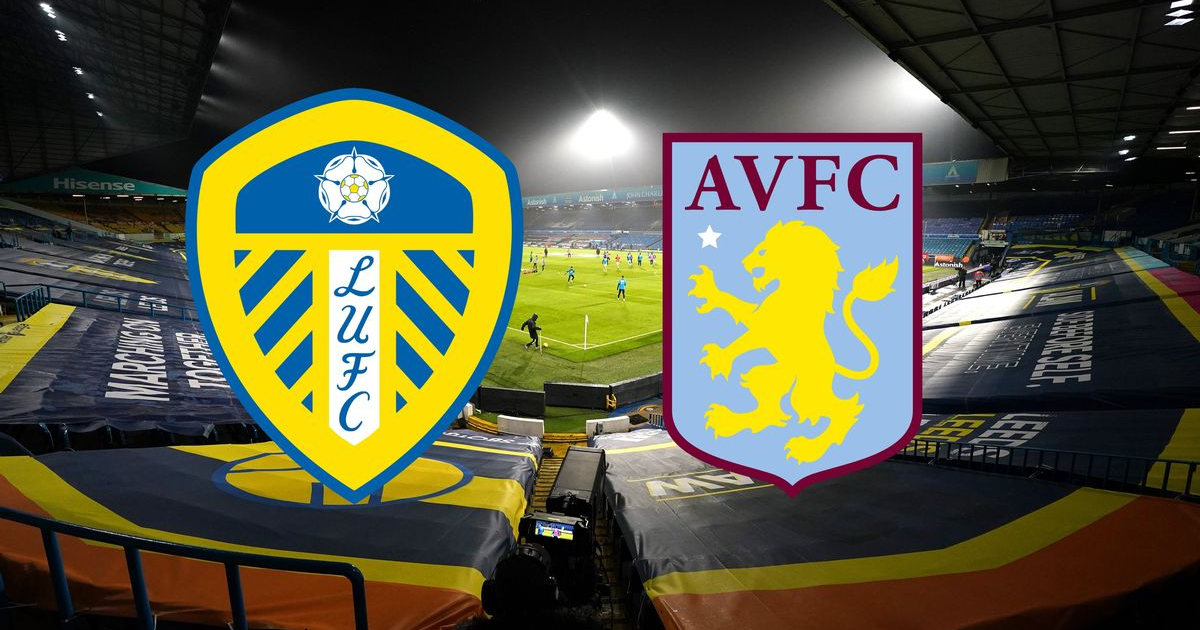 Nhận định soi kèo nhà cái Leeds United vs Aston Villa, 2h45 ngày 11/3