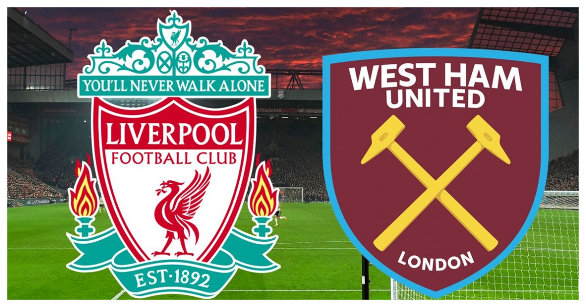Nhận định soi kèo nhà cái Liverpool vs West Ham, 0h30 ngày 6/3