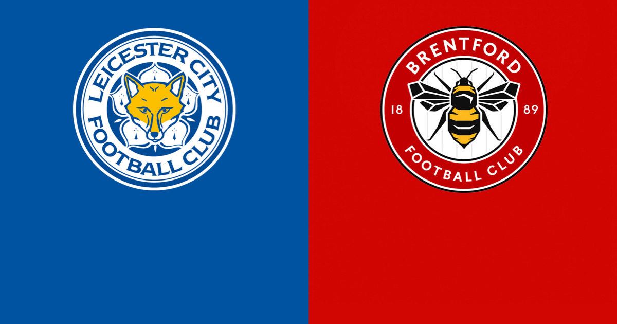 Nhận định soi kèo nhà cái Leicester City vs Brentford 21h ngày 20/3