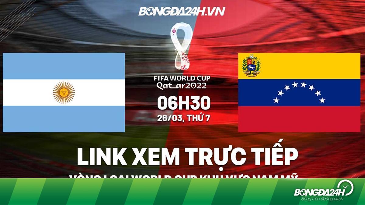 Link xem trực tiếp trận Argentina vs Venezuela, 06h30 ngày 26/3/2022