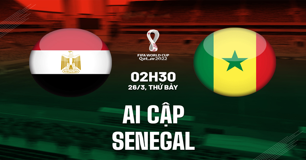 Link xem trực tiếp trận Ai Cập vs Senegal, 02h30 ngày 26/3/2022
