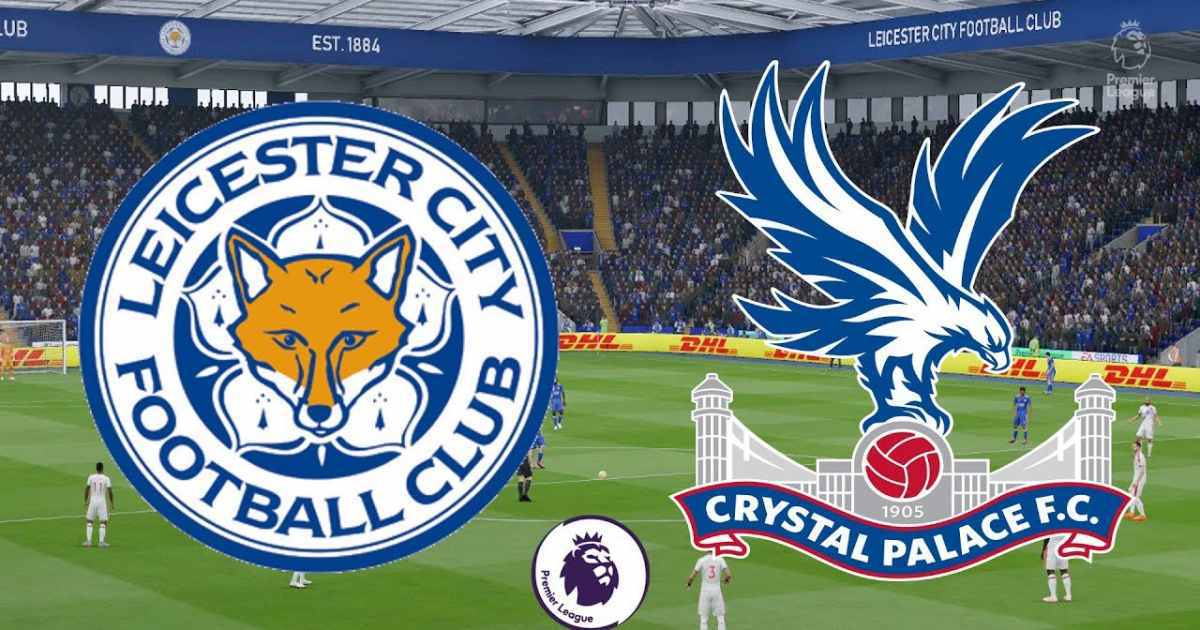 Nhận định soi kèo nhà cái Leicester City vs Crystal Palace, 20h ngày 10/4