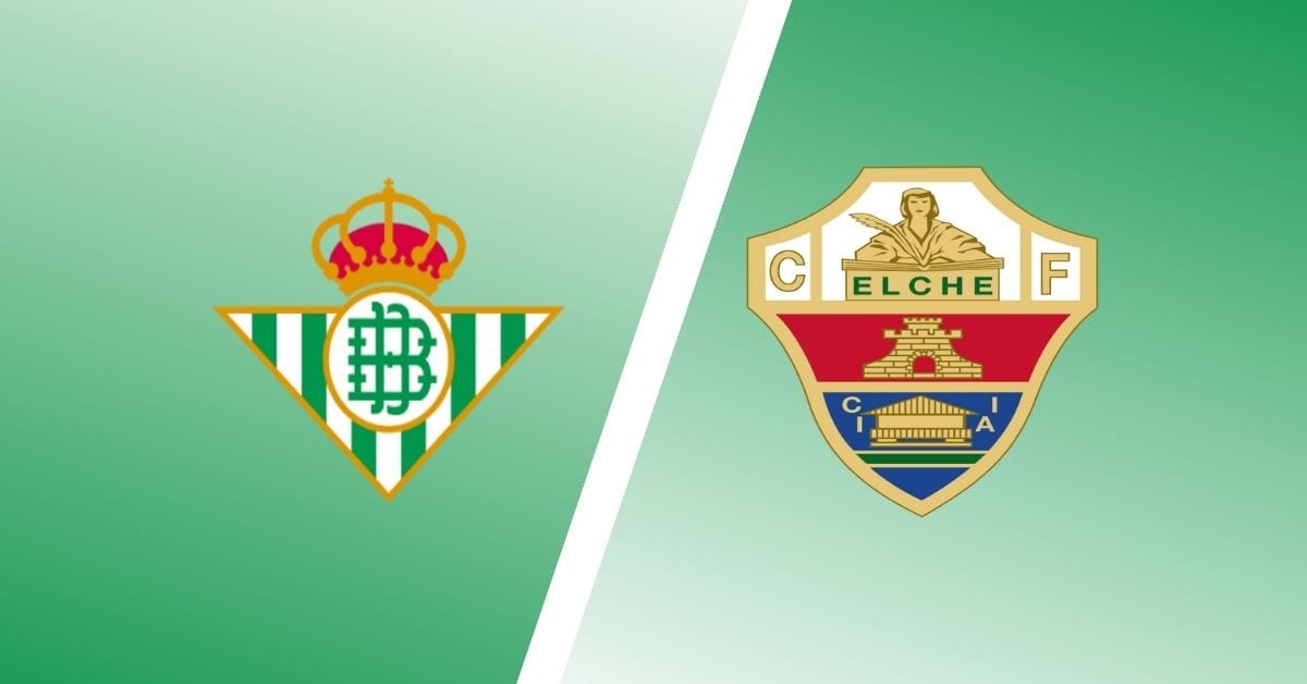 Nhận định soi kèo nhà cái Real Betis vs Elche, 2h ngày 20/4