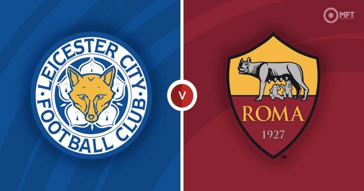 Link xem trực tiếp trận Leicester City vs Roma, 2h ngày 29/4
