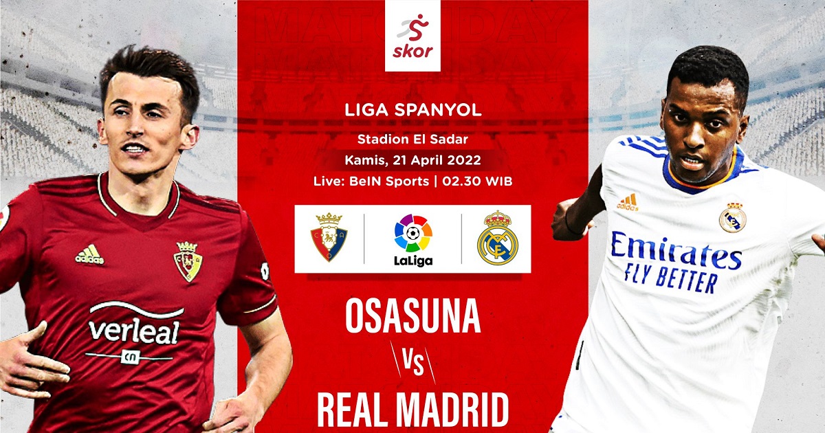 Link xem trực tiếp trận Osasuna vs Real Madrid, 2h30 ngày 21/4