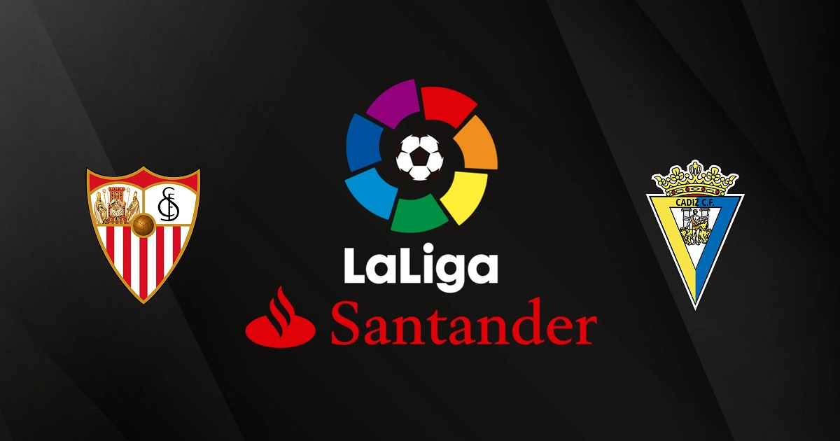 Link xem trực tiếp trận Sevilla vs Cadiz, 2h ngày 30/4