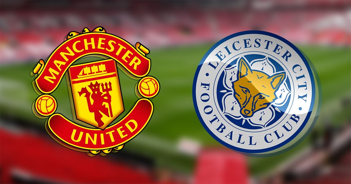 Nhận định soi kèo nhà cái Manchester United vs Leicester City, 23h30 ngày 2/4