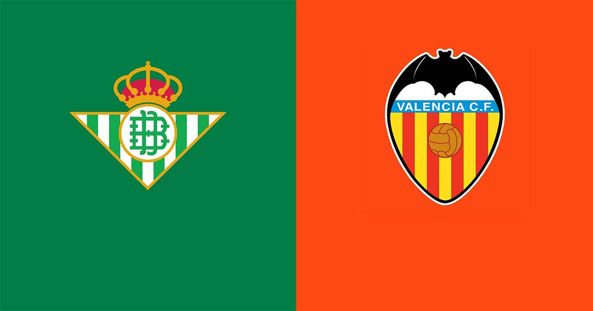 Nhận định soi kèo nhà cái Real Betis vs Valencia, 3h ngày 24/4