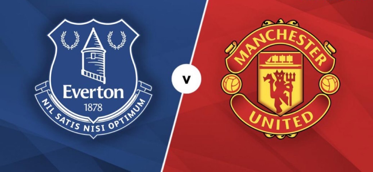 Nhận định soi kèo nhà cái Everton vs MU 18h30 ngày 9/4