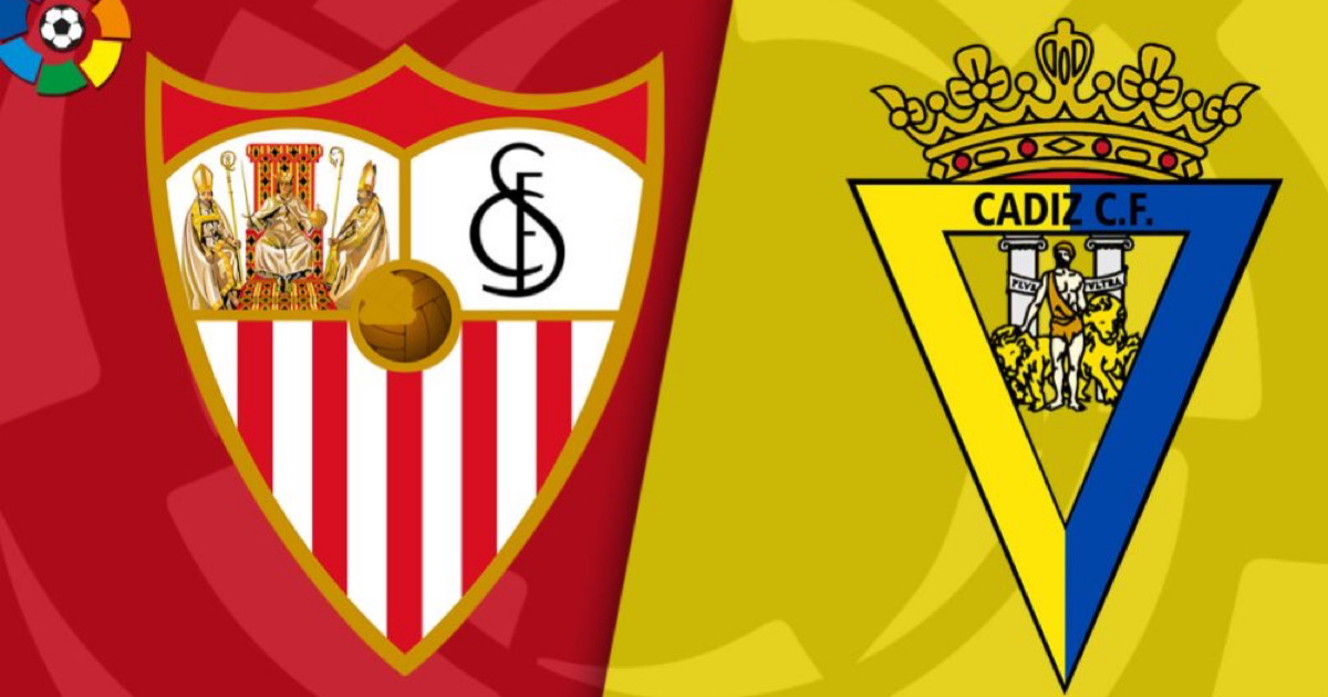 Nhận định soi kèo nhà cái Sevilla vs Cadiz 2h ngày 30/4