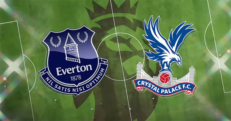 Nhận định soi kèo Everton vs Crystal Palace, 1h45 ngày 20/5