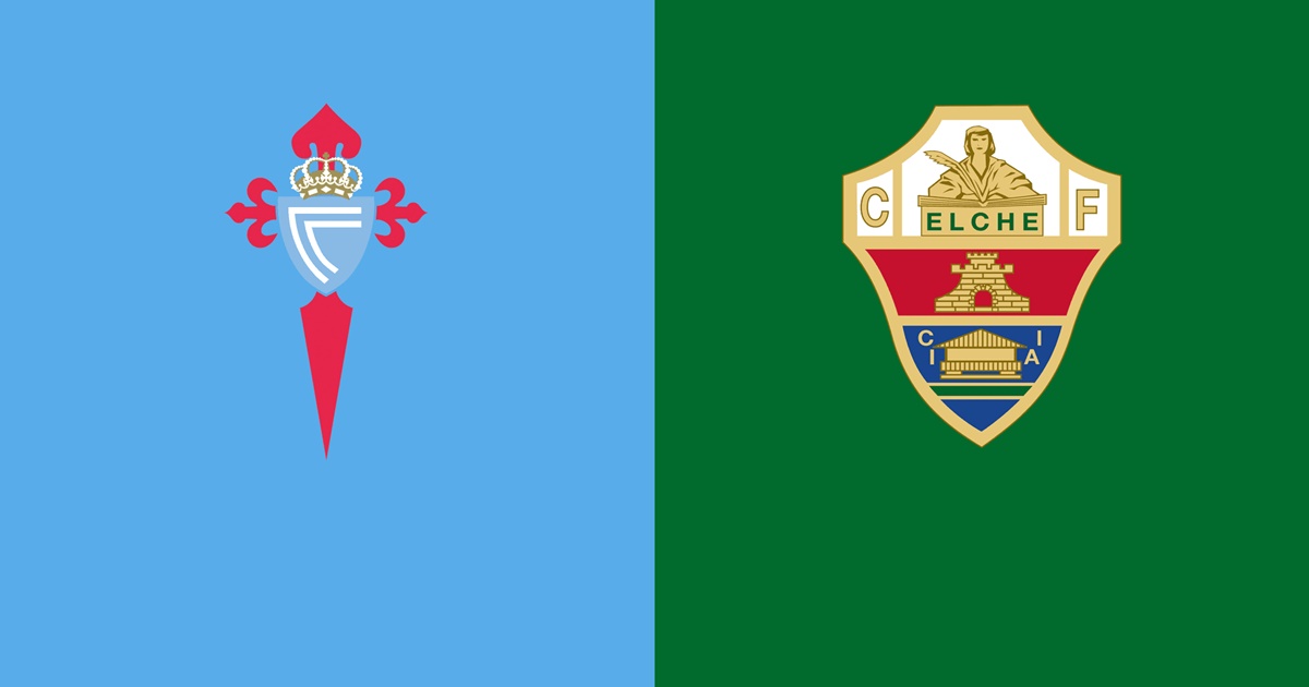Nhận định soi kèo Celta Vigo vs Elche, 23h30 ngày 15/5