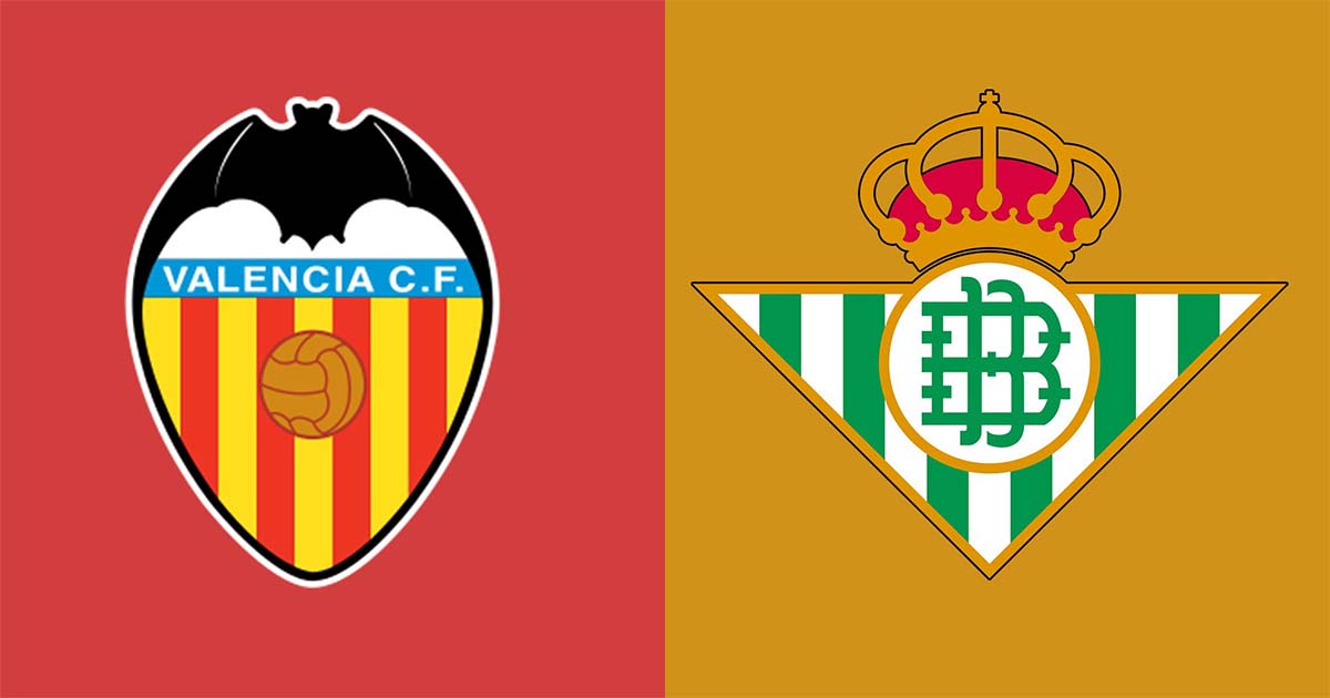 Nhận định soi kèo Valencia vs Real Betis, 0h ngày 11/5