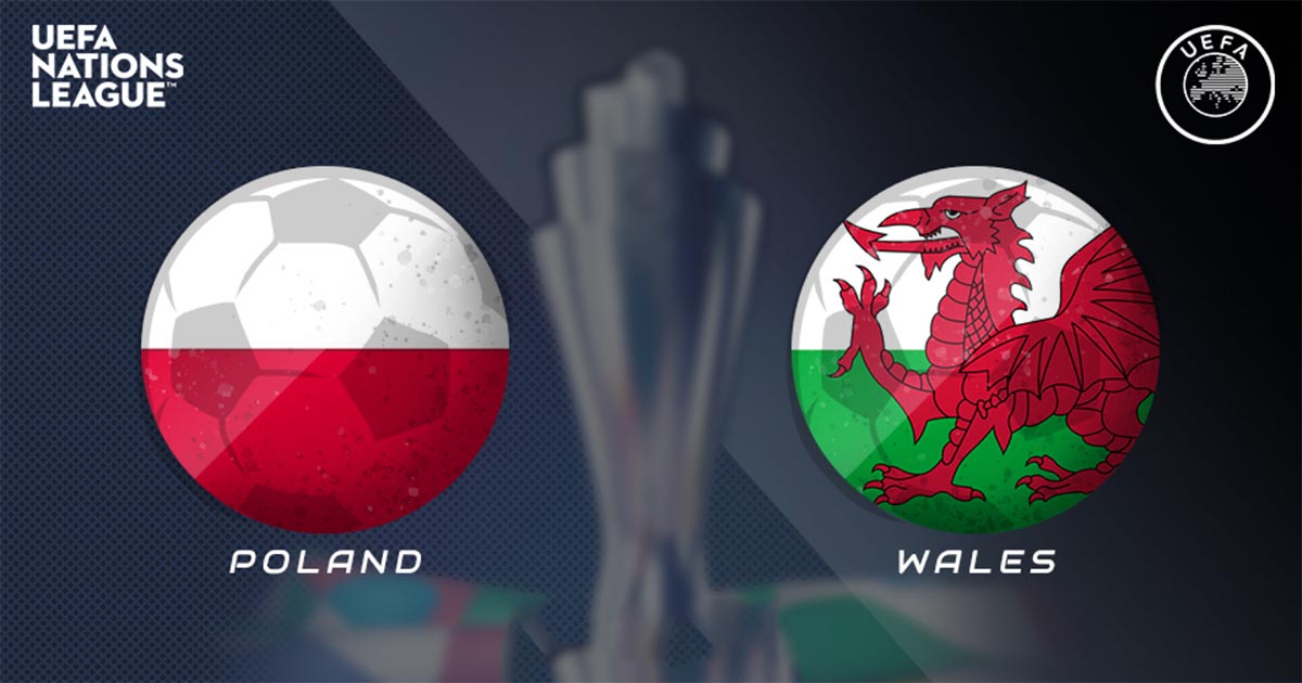 Nhận định soi kèo Poland vs Wales, 23h ngày 1/6 | UEFA Nations Leauge