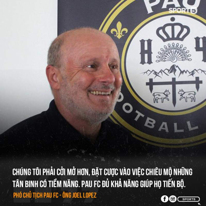 Phó chủ tịch của Pau FC - Joel Lopez chia sẻ 