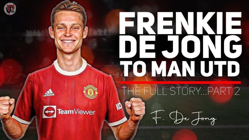 Vụ De Jong đến Man Utd chưa có hồi kết