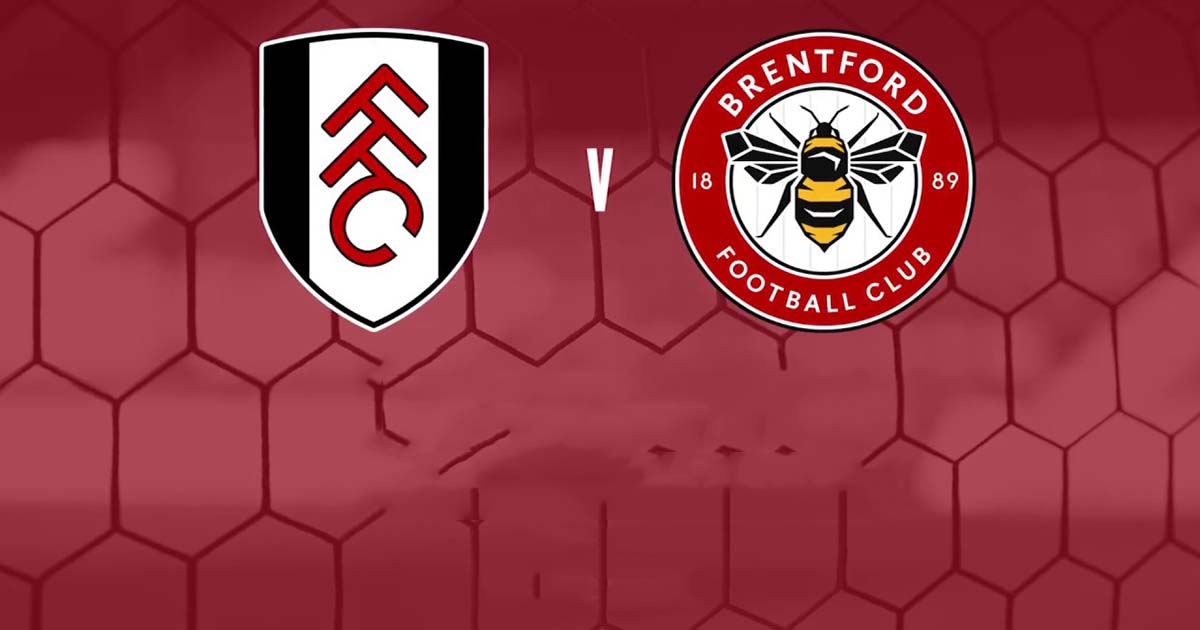 Soi kèo trận Fulham vs Brentford 21h ngày 20/8