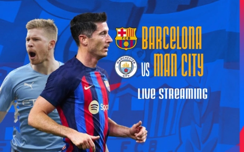 Barcelona chạm trán Man City trong trận cầu đầy ý nghĩa