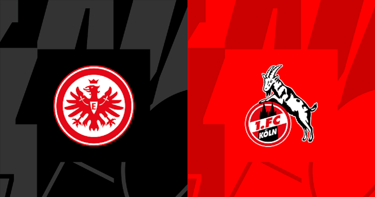 Link trực tiếp Eintracht Frankfurt vs Koln 20h30 ngày 21/8