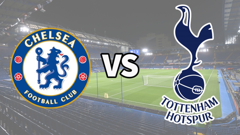 Kết quả Chelsea vs Tottenham Hotspur, 22h30 ngày 14/8