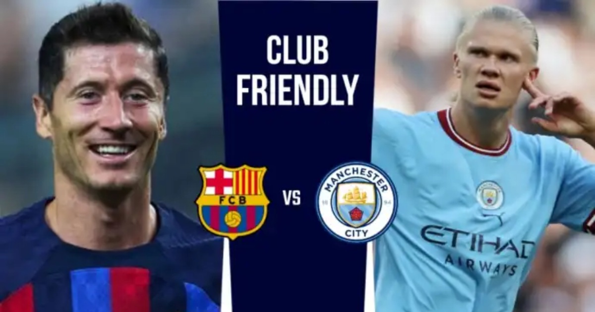 Link trực tiếp Barcelona vs Man City 2h30 ngày 25/8