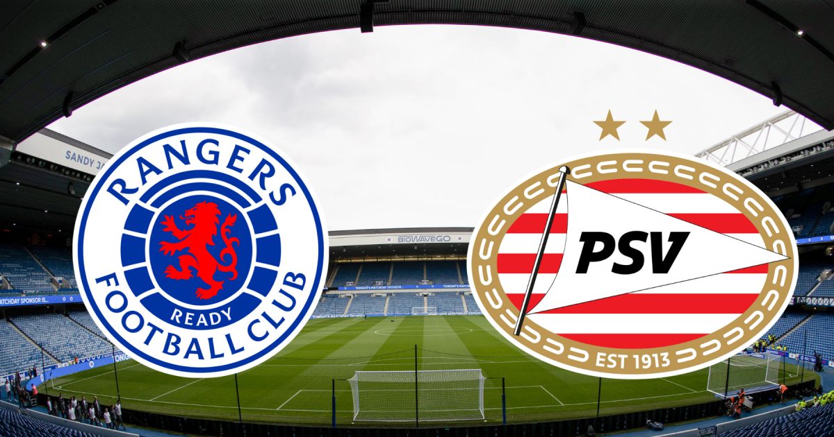 Link trực tiếp PSV Eindhoven vs Rangers 2h ngày 25/8