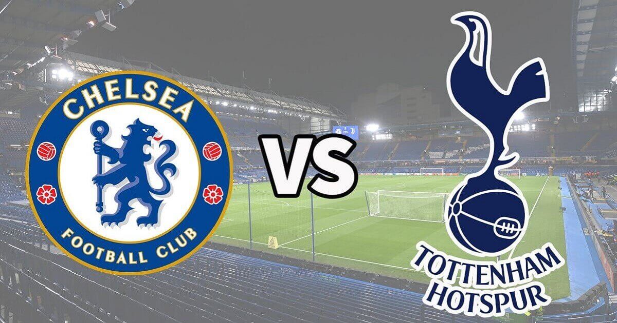 Soi kèo trận Chelsea vs Tottenham Hotspur 22h30 ngày 14/8