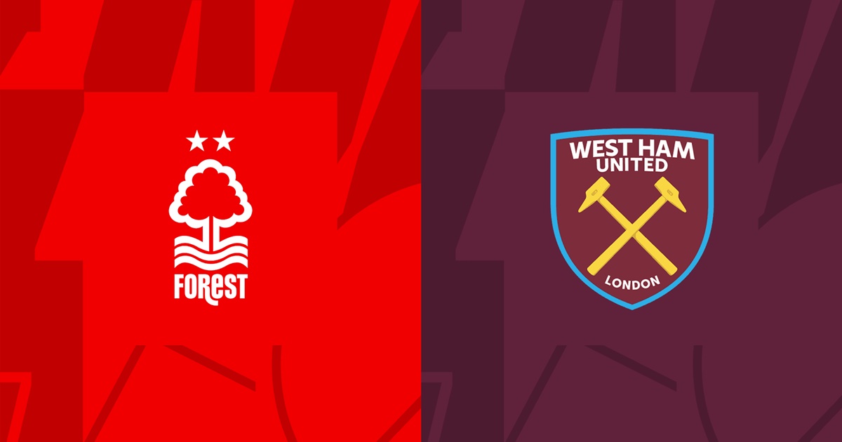 Soi kèo trận Nottingham Forest vs West Ham 20h ngày 14/8