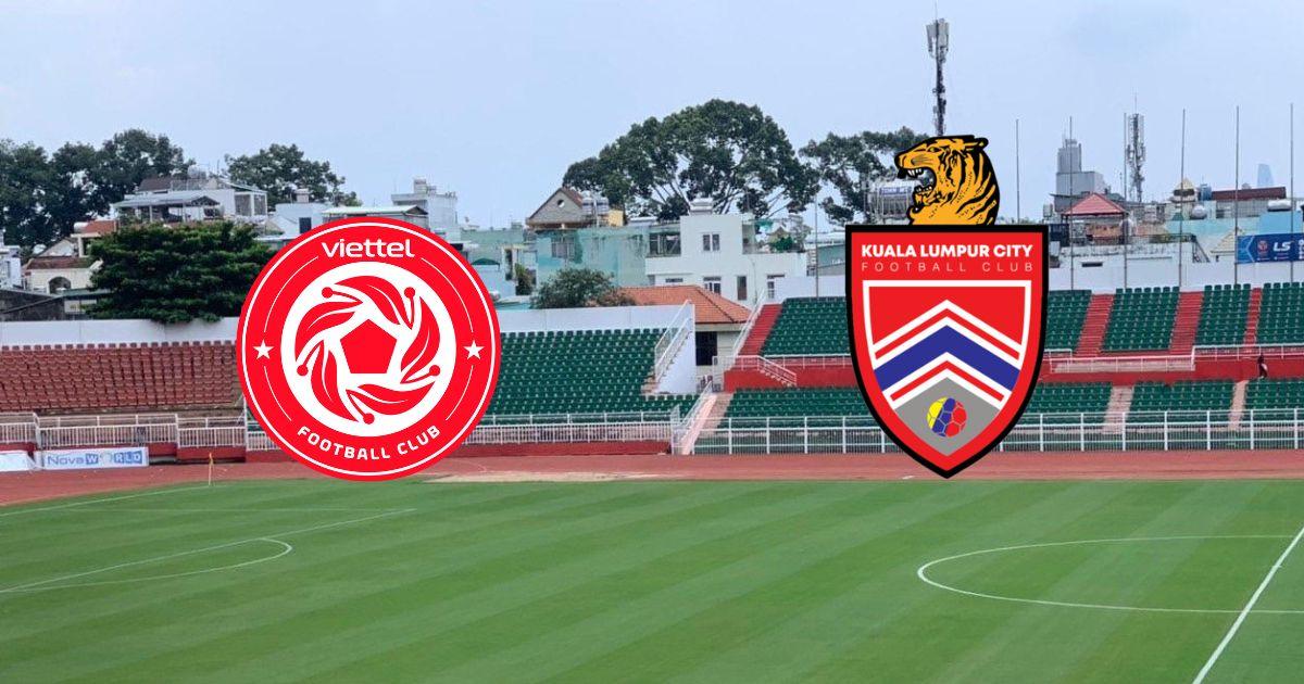 Link trực tiếp Viettel FC vs Kuala Lumpur City FC 18h ngày 10/8