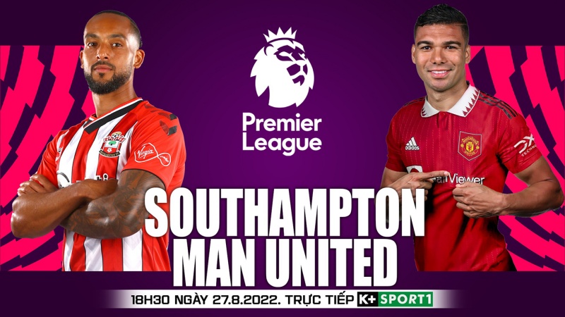 Lịch sử đối đầu Southampton vs Man Utd: Quỷ đỏ làm khách trước The Saint