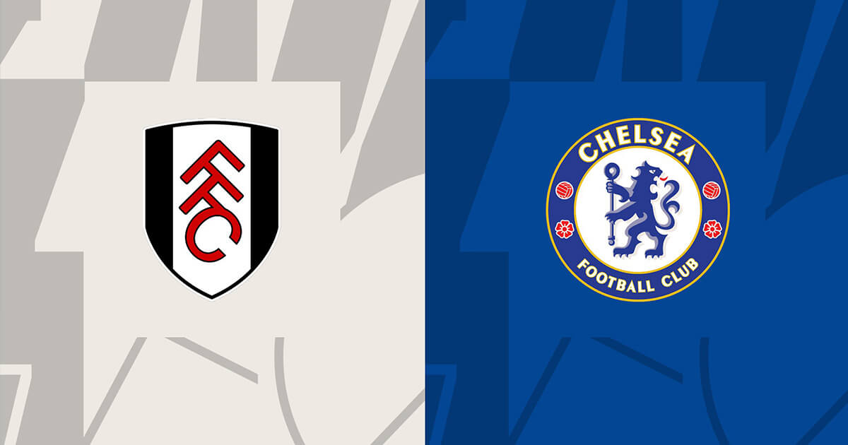 Soi kèo trận Fulham vs Chelsea 18h30 ngày 10/9