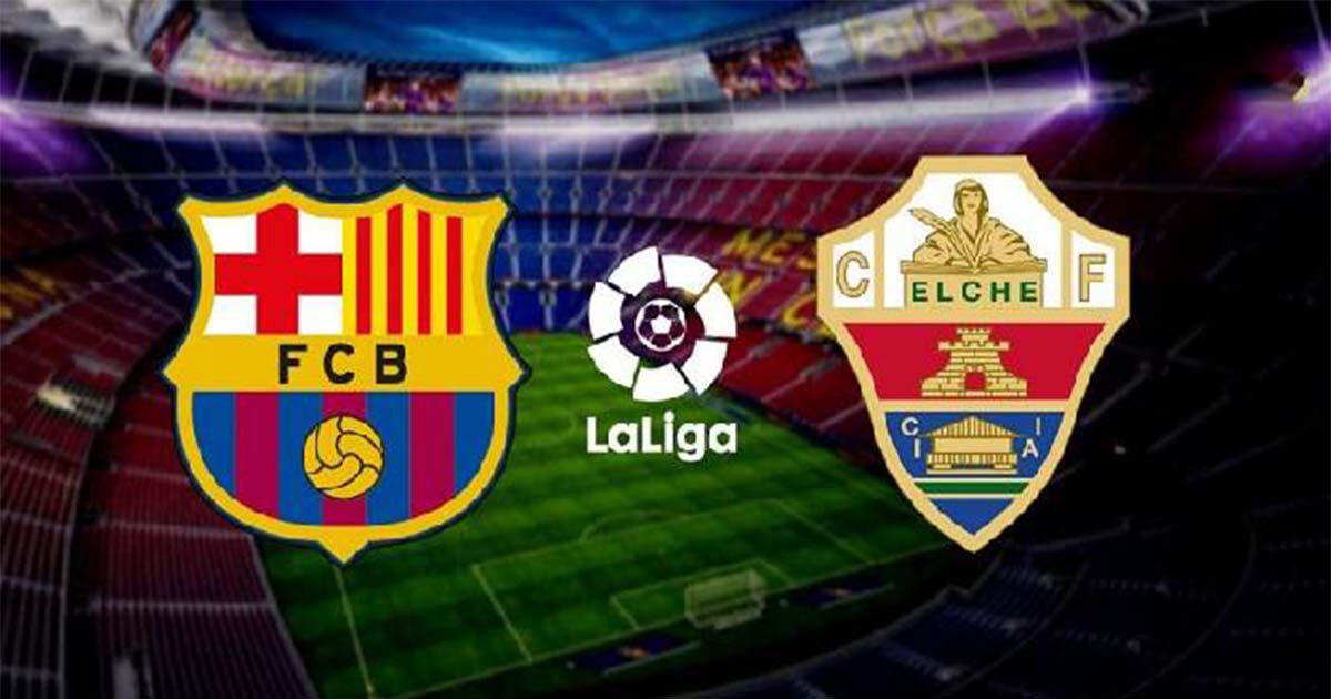 Thống kê, lịch sử đối đầu Barcelona vs Elche CF (21h15 ngày 17/9)
