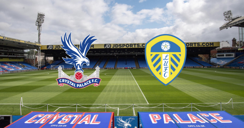 Dự đoán bóng đá trận Crystal Palace vs Leeds United