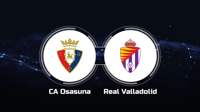 Osasuna đại chiến Real Valladolid