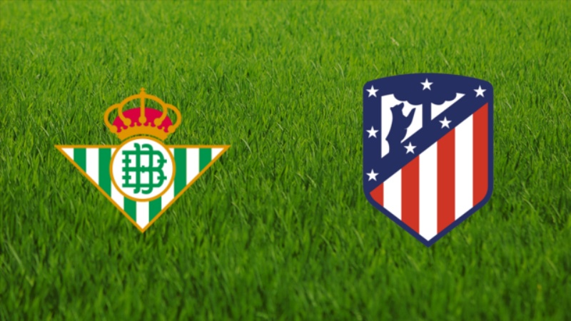 Real Betis đọ sức Atlético Madrid