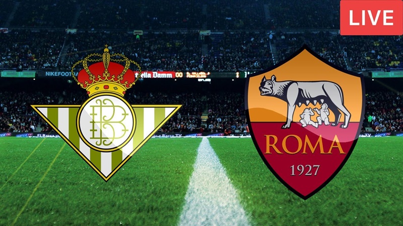 Lịch sử đối đầu và thống kê phong độ Real Betis vs Roma