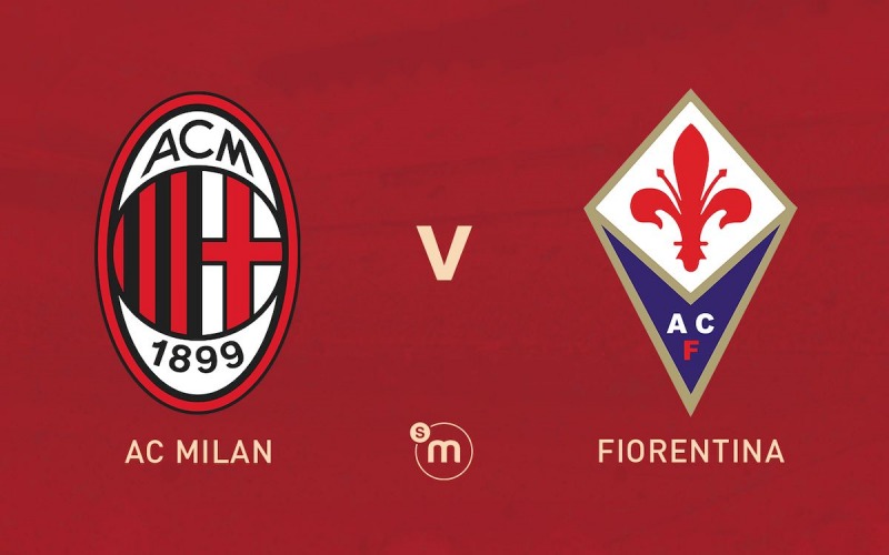 AC Milan đại chiến Fiorentina